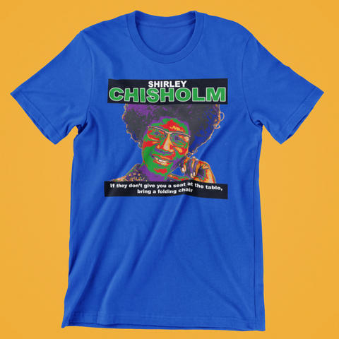 Shirley Chisolm 4 Power Tee